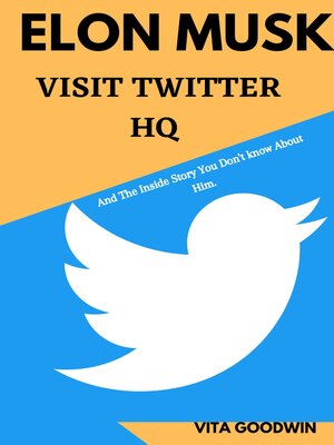 cover image of Elon Musk Visit Twitter HQ and the inside story you don't know